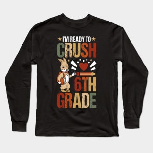 I'm Ready To Crush 6th Grade Back To School Cute Rabbit Long Sleeve T-Shirt